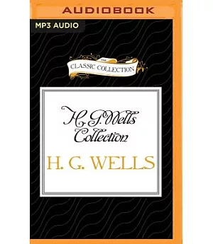 H. G. Wells Collection: The Island of Dr. Moreau, the Country of the Blind, and the Crystal Egg