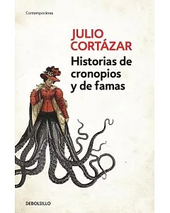 Historias de cronopios y de famas/ Cronopios and Famas