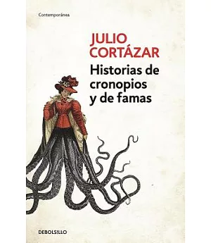 Historias de cronopios y de famas/ Cronopios and Famas