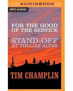 For the Good of the Service and Stand-Off at Tinajas Altas