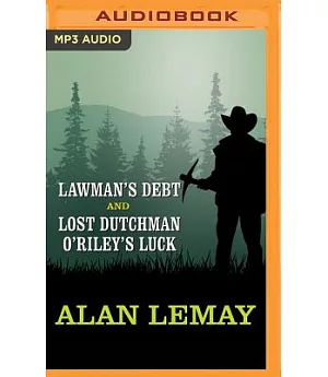 Lawman’s Debt and Lost Dutchman O’Riley’s Luck