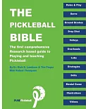 The Pickleball Bible: The First Comprehensive Research-based Guide to Playing and Teaching Pickleball