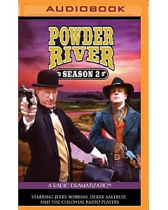 Powder River Season 2: A Radio Dramatization