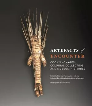 Artefacts of Encounter: Cook’s Voyages, Colonial Collecting and Museum Histories