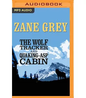 The Wolf Tracker and Quaking-Asp Cabin