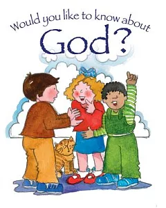 Would You Like to Know About God?