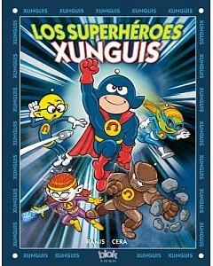 Los superheroes Xunguis / Xunguis Superheroes