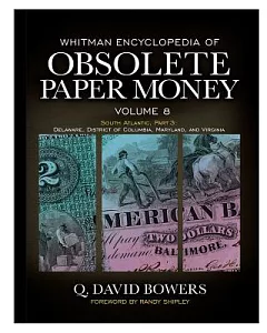 Whitman Encyclopedia of Obsolete Paper Money: South Atlantic Region, Delaware, District of Columbia, Maryland, and Virginia
