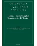 Vienna 2 - Ancient Egyptian Ceramics in the 21st Century: Proceedings of the International Conference Held at the University of