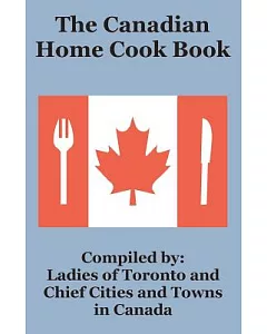 The Canadian Home Cook Book