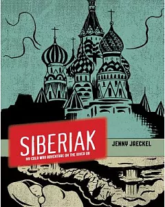 Siberiak: My Cold War Adventure on the River Ob