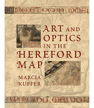 Art and Optics in the Hereford Map: An English Mappa Mundi, C. 1300