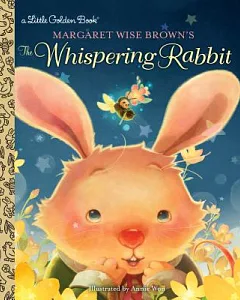 Margaret wise Brown’s the Whispering Rabbit