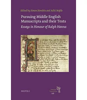 Pursuing Middle English Manuscripts and Their Texts: Essays in Honour of Ralph Hanna