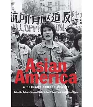 Asian America: A Primary Source Reader