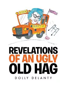 Revelations of an Ugly Old Hag