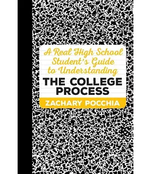 A Real High School Student’s Guide to Understanding the College Process