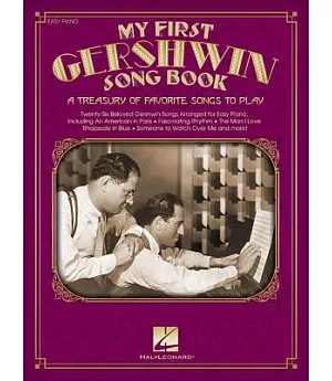 My First Gershwin Song Book: A Treasury of Favorite Songs to Play: Easy Piano