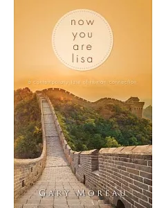 Now You Are Lisa: A Contemporary Tale of Human Connection