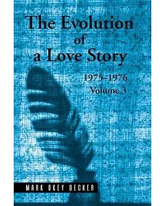 The Evolution of a Love Story, 1975-1976