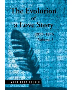 The Evolution of a Love Story, 1975-1976