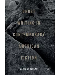 Ghost Writing in Contemporary American Fiction
