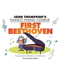 First Beethoven: John Thompson’s Easiest Piano Course