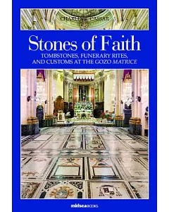 Stones of Faith: Tombstones, Funerary Rites and Customs at the Gozo Matrice