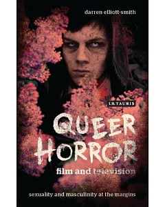 Queer Horror film and television: sexuality and masculinity at the margins