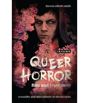 Queer Horror film and television: sexuality and masculinity at the margins