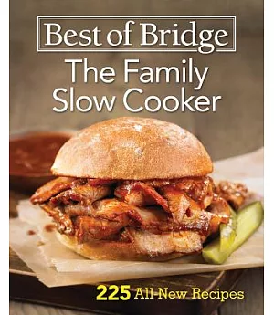 Best of Bridge the Family Slow Cooker: 225 All-New Recipes