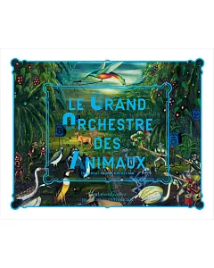 Le Grand Orchestre Des Animaux / The Great Animal Orchestra