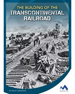 The Building of the Transcontinental Railroad