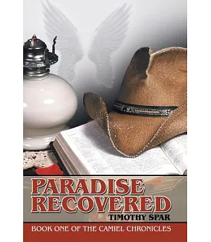 Paradise Recovered: Book One of the Camiel Chronicles