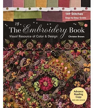 The Embroidery Book: Visual Resource of Color & Design: 149 Stitches: Step-by-step Guide