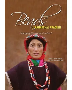 Beads of Arunachal Pradesh: Emerging Cultural Context