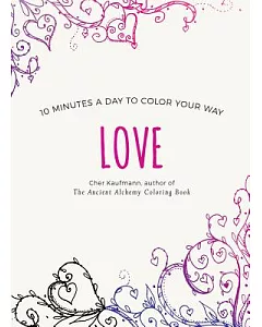 Love: 10 Minutes a Day to Color Your Way