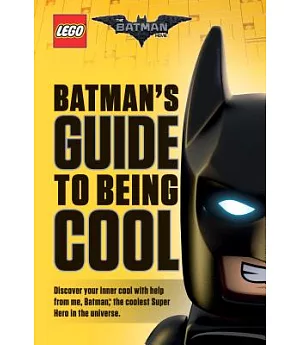 Batman’s Guide to Being Cool