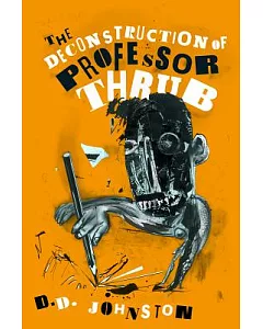 The Deconstruction of Professor Thrub