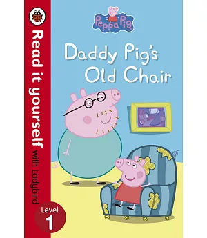 Peppa Pig: Daddy Pig’s Old Chair - Read it yourself with Ladybird