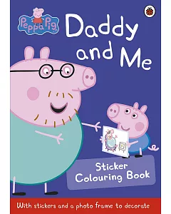 Peppa Pig: Daddy and Me Sticker Colouring Book