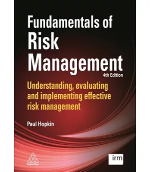 Fundamentals of Risk Management: Understanding, Evaluating and Implementing Effective Risk Management