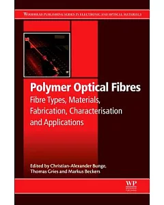 Polymer Optical Fibres: Fibre Types, Materials, Fabrication, Characterisation and Applications