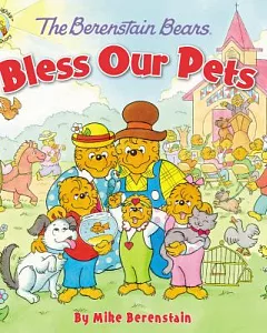 The berenstain Bears Bless Our Pets