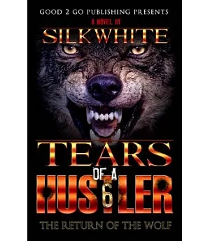 Tears of a Hustler 6: The Return of the Wolf
