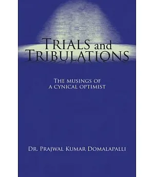 Trials and Tribulations: The Musings of a Cynical Optimist