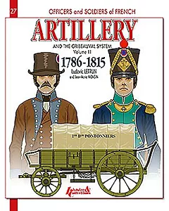 French Artillery and the Gribeauval System 1786-1815: 1786-1815