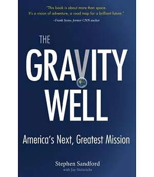 The Gravity Well: America’s Next, Greatest Mission