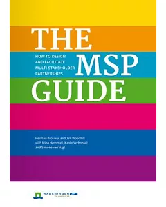 The MSP Guide: How to Design and Facilitate Multi-Stakeholder Partnerships