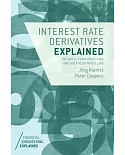 Interest Rate Derivatives Explained: Term Structure and Volatility Modelling